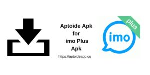 Aptoide Apk for imo Plus Apk