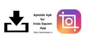 Aptoide Apk for Insta Square App