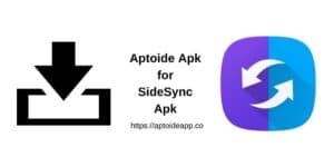 Aptoide Apk for SideSync Apk